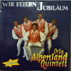 Orig. Alpenland Quintett – Wir Feiern Jubiläum