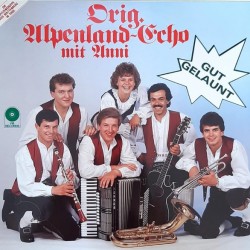 Orig. Alpenland-Echo - Mit Anni – Gut Gelaunt