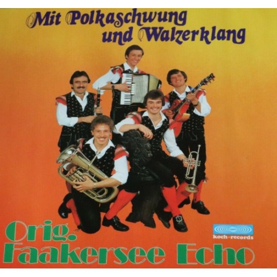 Orig. Faakersee Echo – Mit Polkaschwung Und Walzerklang Orig. Faakersee Echo – Mit Polkaschwung Und Walzerklang