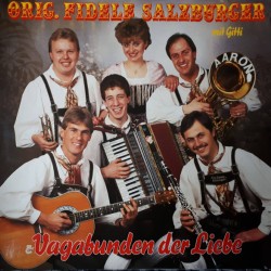 Orig. Fidele Salzburger Mit Gitti – Vagabunden Der Liebe