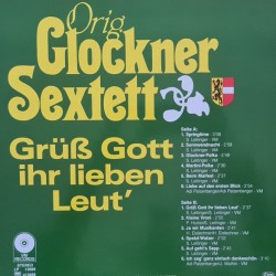Orig. Glockner Sextett – Grüß Gott Ihr Lieben Leut