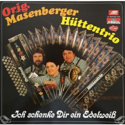 Orig. Masenberger Hüttentrio - Ich schenke dir ein Edelweiß