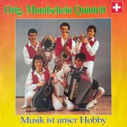 Orig. Mondschein Quintett ‎– Musik Ist Unser Hobby