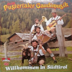 Orig. Pustertaler Gaudimusik ‎– Wilkommen In Südtirol