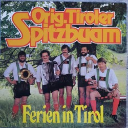 Orig. Tiroler Spitzbuam ‎– Ferien In Tirol