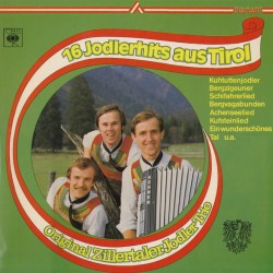 Orig. Zillertaler Jodler Trio – 16 Jodlerhits Aus Tirol