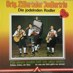 Orig. Zillertaler Jodlertrio ‎– Für Einen Jodler Lass Ich Alles Stehn'