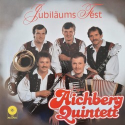 Original Aichberg Quintett ‎– Jubiläums Fest