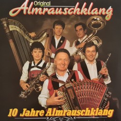 Original Almrauschklang – 10 Jahre Almrauschklang