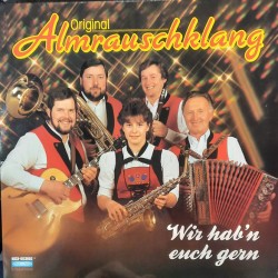 Original Almrauschklang – Wir Hab'n Euch Gern