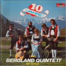 Orig. Bergland-Quintett-mit sonja - 10 jahre