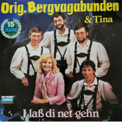 Original Bergvagabunden & Tina – I Laß Di Net Gehn