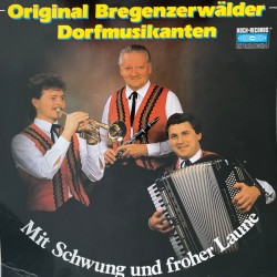 Original Bregenzerwälder Dorfmusikanten ‎– Mit Schwung Und Froher Laune