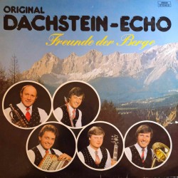 Original Dachstein Echo ‎– Freunde Der Berge