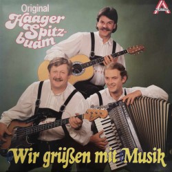 Original Haager Spitzbuam – Wir Grüßen Mit Musik