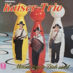 Original Kaiser Trio ‎– Mensch Ärgere Dich Nicht