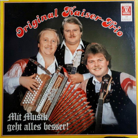 Original Kaiser Trio – Mit Musik Geht Alles Besser! Original Kaiser Trio – Mit Musik Geht Alles Besser!