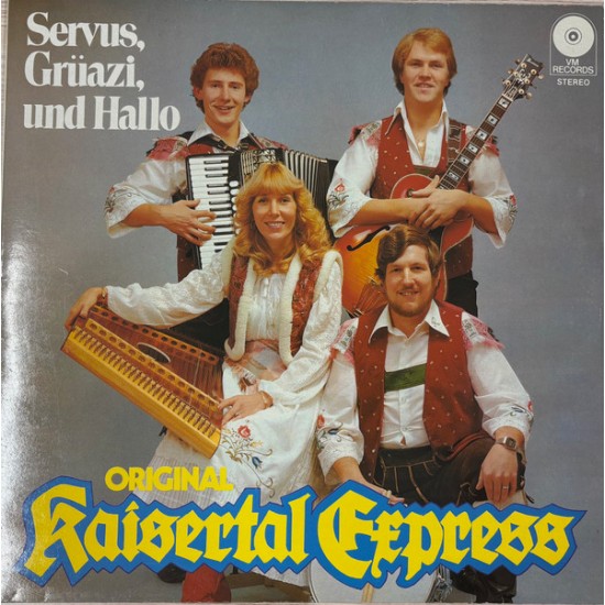 Original Kaisertal-Express ‎– Servus, Grüazi, Und Hallo