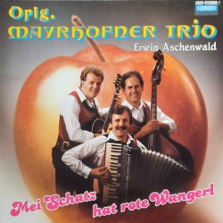 Original Mayrhofner Trio ‎– Mei Schatz Hat Rote Wangerl