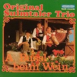Original Sulmtaler Trio – A Bussl Beim Wein