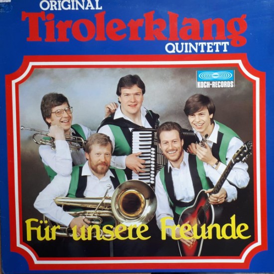 Original Tirolerklang Quintett – Für Unsere Freunde