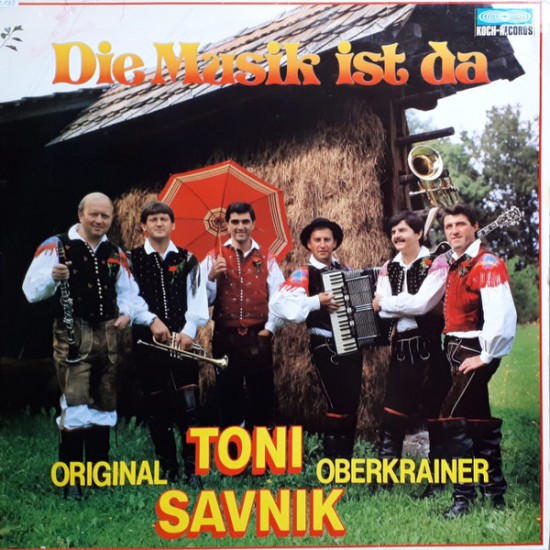 Original Toni Savnik Oberkrainer ‎– Die Musik Ist Da
