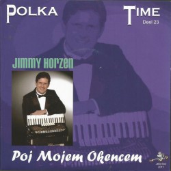 Polka Time deel 23 - Jimmy Horzen – Poj Mojem Okencem