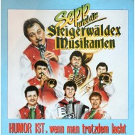Sepp Und Die Steigerwälder Musikanten – Humor Ist, Wenn Man Trotzdem Lacht