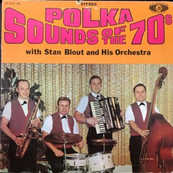 Stan Blout And His Orchestra – Polka Sounds of the 70's