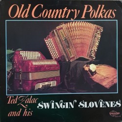Ted Zalac And His Swingin' Slovenes – Old Country Polkas