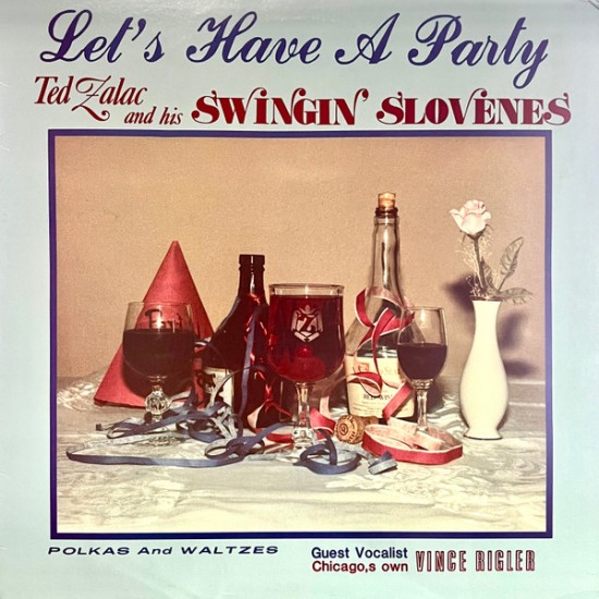 Teddy Zalac & His Swingin' Slovenes, Vince Rigler ‎– Let's Have A Party! (Polkas & Waltzes)