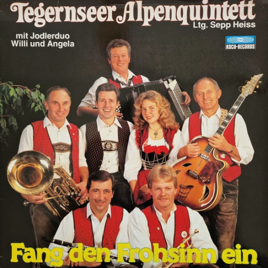 Tegernseer Alpenquintett Mit Jodlerduo Willi & Angela Ltg. Sepp Heiss ‎– Fang Den Frohsinn Ein