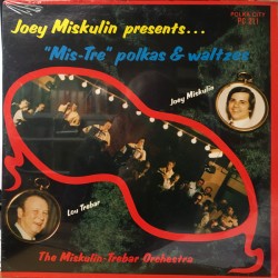 The Miskulin-Trebar Orchestra – Joey Miskulin Presents... "Mis-Tre" Polkas & Waltzes