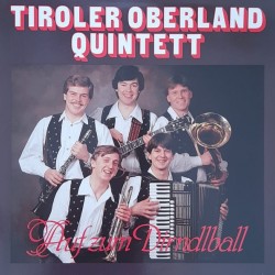 Tiroler Oberland Quintett – Auf Zum Dirndlball