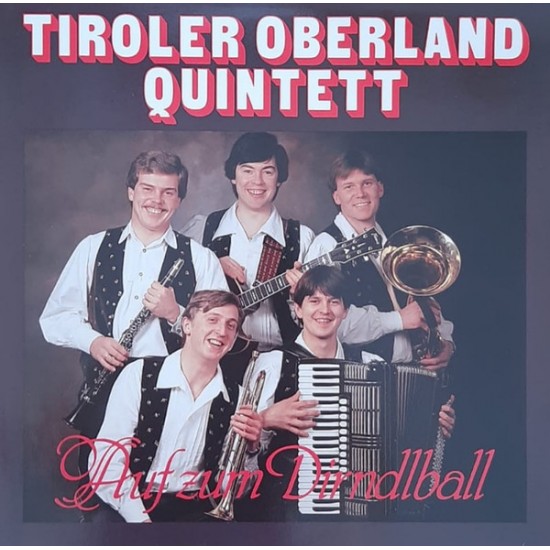 Tiroler Oberland Quintett – Auf Zum Dirndlball