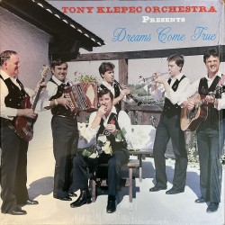 Tony Klepec Orchestra – Dreams Come True
