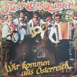 Türnitzer Quintett – Wir Kommen Aus Österreich