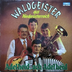 Waldgeister aus Niederösterreich - Adelheid, ach Adelheid