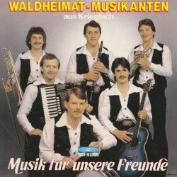 Waldheimat Musikanten Aus Krieglach ‎– Musik Für Unsere Frende