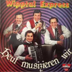 Wipptal Express ‎– Heut' Musizieren Wir