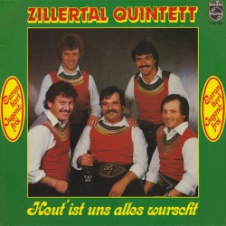 Zillertal Quintett ‎– Heut' Ist Uns Alles Wurscht
