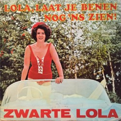 Zwarte Lola – Lola, Laat Je Benen Nog 'ns Zien!