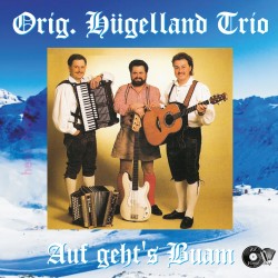 RR 004 Orig. Hugelland Trio - Auf geht's Buam